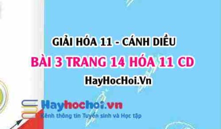 Giải bài 3 trang 14 Hóa 11 Cánh Diều SGK